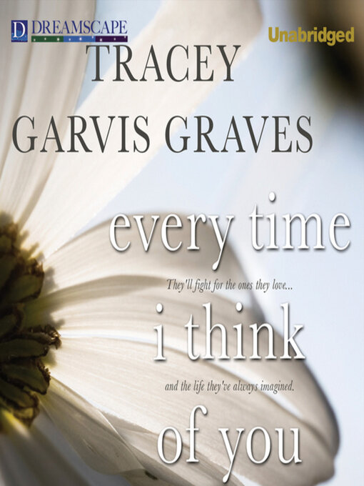 Title details for Every Time I Think of You by Tracey Garvis Graves - Wait list